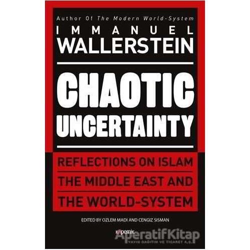 Chaotic Uncertainty (Ciltli) - Immanuel Wallerstein - Kopernik Kitap