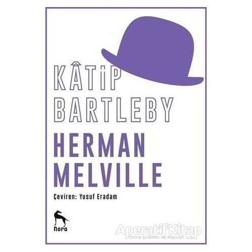 Katip Bartleby - Herman Melville - Nora Kitap