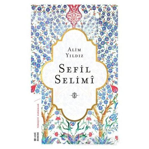 Sefil Selimi - Alim Yıldız - Ketebe Yayınları