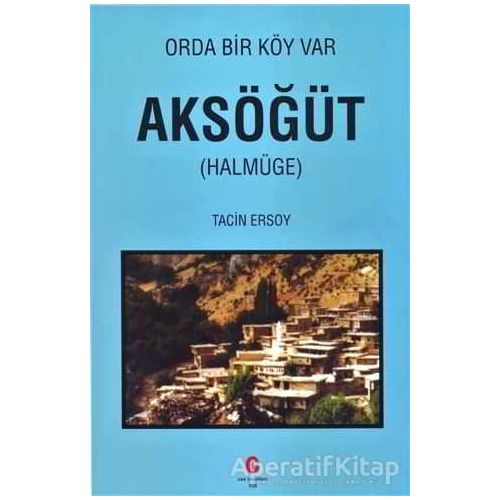 Orda Bir Köy Var - Aksöğüt (Halmüge) - Tacin Ersoy - Can Yayınları (Ali Adil Atalay)