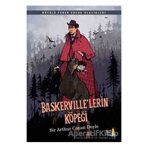 Baskerville’lerin Köpeği - Sir Arthur Conan Doyle - Büyülü Fener Yayınları