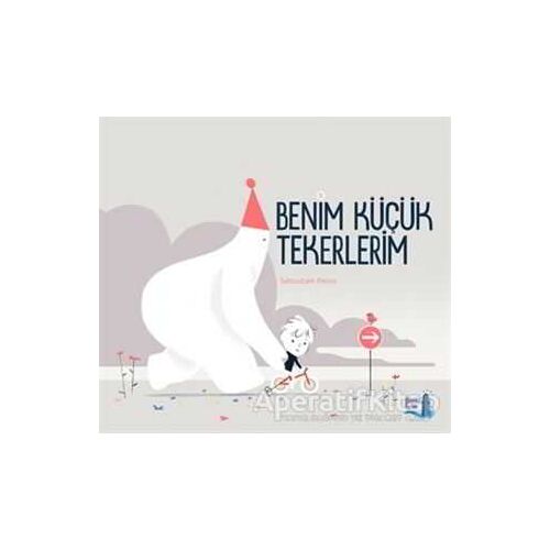 Benim Küçük Tekerlerim - Sebastien Pelon - Büyülü Fener Yayınları