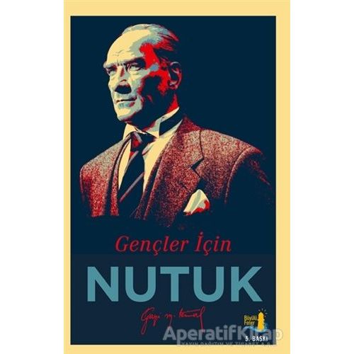 Gençler İçin Nutuk - Mustafa Kemal Atatürk - Büyülü Fener Yayınları