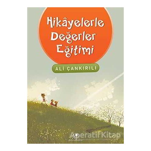 Hikayelerle Değerler Eğitimi - Ali Çankırılı - Uğurböceği Yayınları