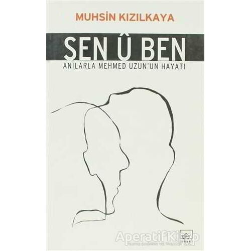 Sen Ü Ben - Muhsin Kızılkaya - İthaki Yayınları