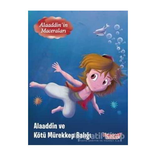Alaaddinin Maceraları - Alaaddin ve Kötü Mürekkep Balığı - Kolektif - Yumurcak Yayınları