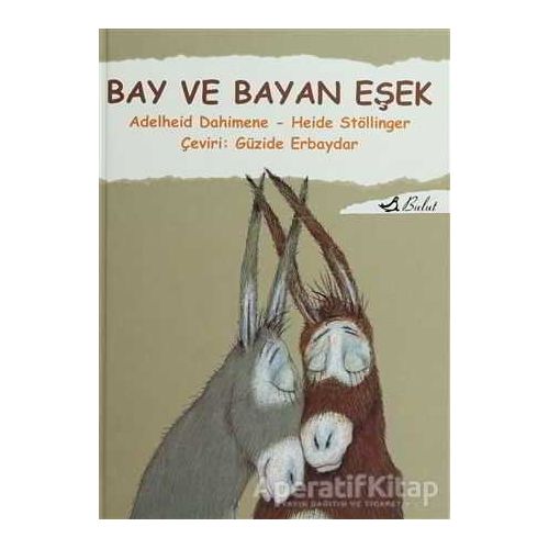 Bay ve Bayan Eşek - Adelheid Dahimene - Bulut Yayınları