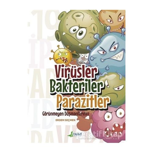 Virüsler Bakteriler Parazitler - Görünmeyen Düşmanlarımız - Erdem Seçmen - Bulut Yayınları