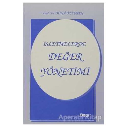 İşletmelerde Değer Yönetimi - Mina Özevren - Beta Yayınevi