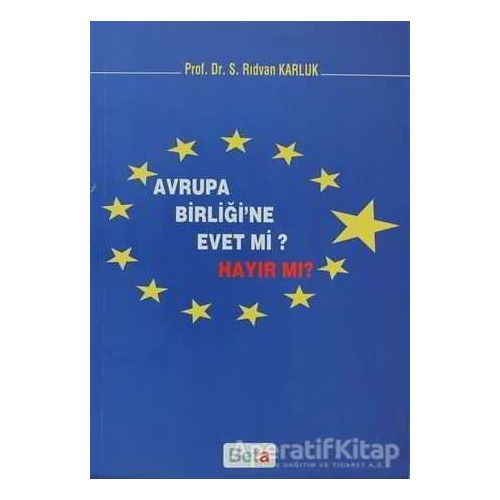 Avrupa Birliği’ne Evet mi Hayır mı? - Rıdvan Karluk - Beta Yayınevi