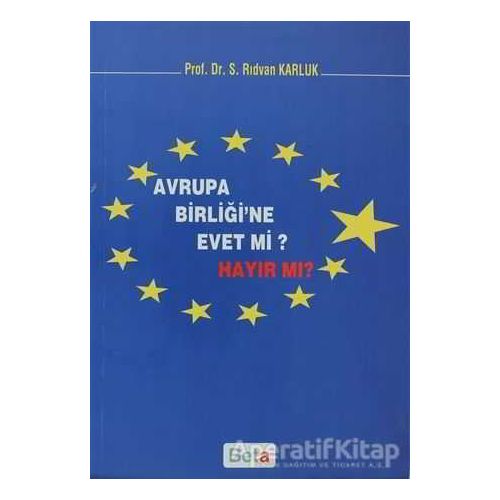 Avrupa Birliği’ne Evet mi Hayır mı? - Rıdvan Karluk - Beta Yayınevi