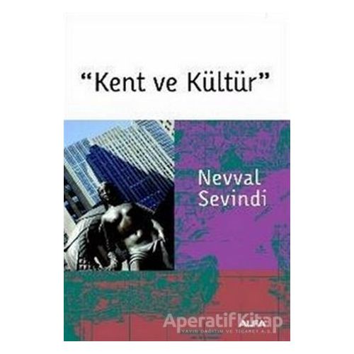 Kent ve Kültür - Nevval Sevindi - Alfa Yayınları