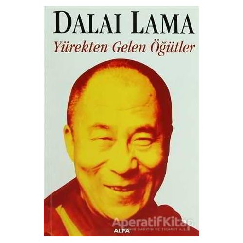 Yürekten Gelen Öğütler - Dalai Lama - Alfa Yayınları