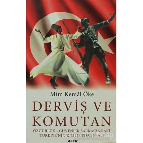 Derviş ve Komutan - Mim Kemal Öke - Alfa Yayınları