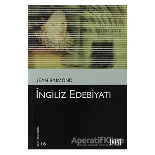 İngiliz Edebiyatı - Jean Raimond - Dost Kitabevi Yayınları