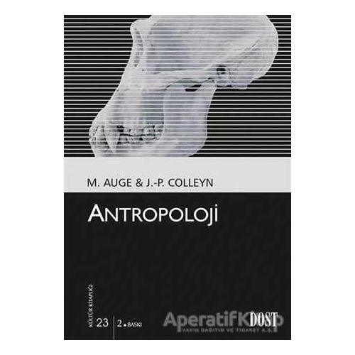 Antropoloji - Marc Auge - Dost Kitabevi Yayınları