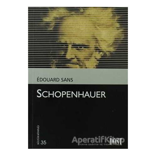 Schopenhauer - Edouard Sans - Dost Kitabevi Yayınları