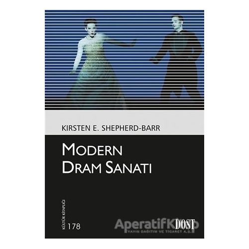 Modern Dram Sanatı - Kirsten E. Shepherd-Barr - Dost Kitabevi Yayınları