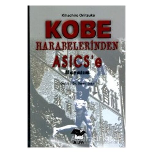 Kobe Harabelerinden Asics’e Hayatım - Kihachiro Onitsuka - Alfa Yayınları