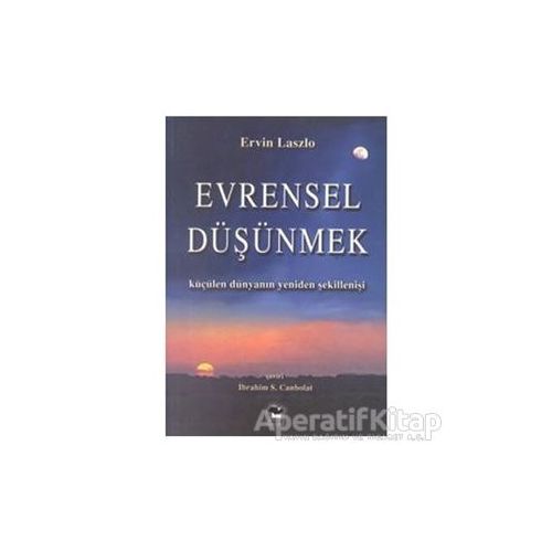 Evrensel Düşünmek - Ervin Laszlo - Alfa Yayınları