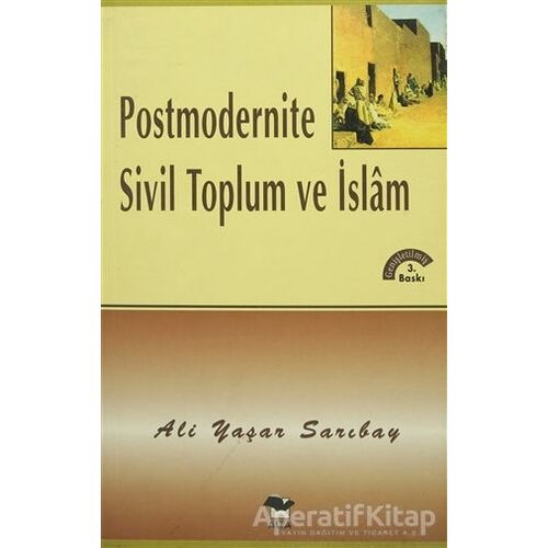 Postmodernite Sivil Toplum ve İslam - Ali Yaşar Sarıbay - Alfa Yayınları
