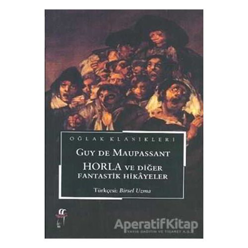 Horla ve Diğer Fantastik Hikayeler - Guy de Maupassant - Oğlak Yayıncılık