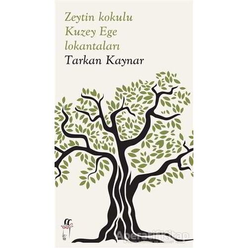 Zeytin Kokulu Kuzey Ege Lokantaları - Tarkan Kaynar - Oğlak Yayıncılık