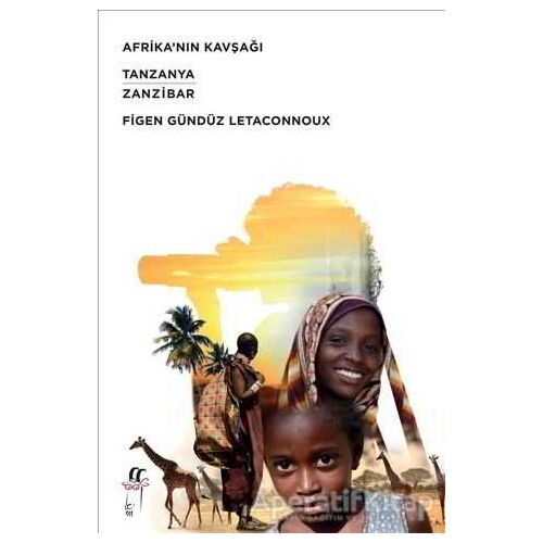 Afrika’nın Kavşağı - Figen Gündüz Letaconnoux - Oğlak Yayıncılık