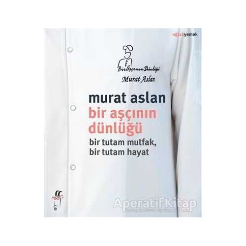 Bir Aşçının Dünlüğü - Murat Aslan - Oğlak Yayıncılık