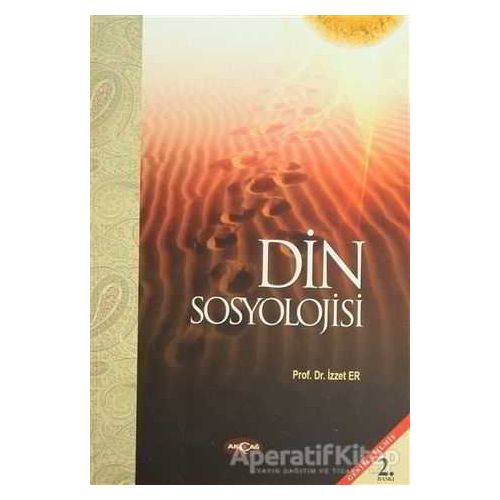 Din Sosyolojisi - İzzet Er - Akçağ Yayınları