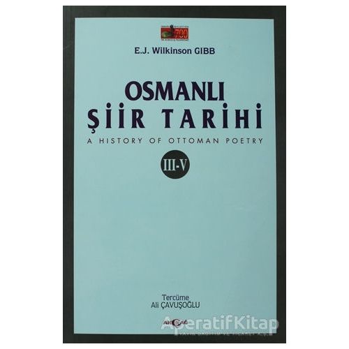 Osmanlı Şiir Tarihi (3-5) - E.J. Wilkinson Gibb - Akçağ Yayınları