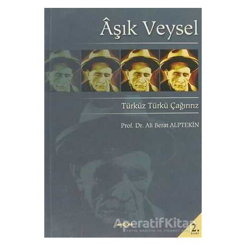 Aşık Veysel Türküz Türkü Çağırırız - Ali Berat Alptekin - Akçağ Yayınları