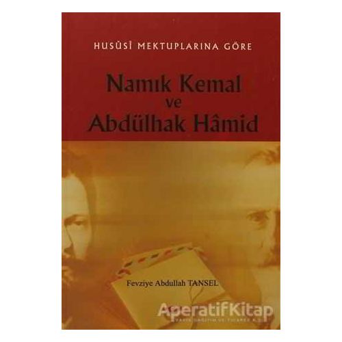 Namık Kemal ve Abdülhak Hamid - Fevziye Abdullah Tansel - Akçağ Yayınları