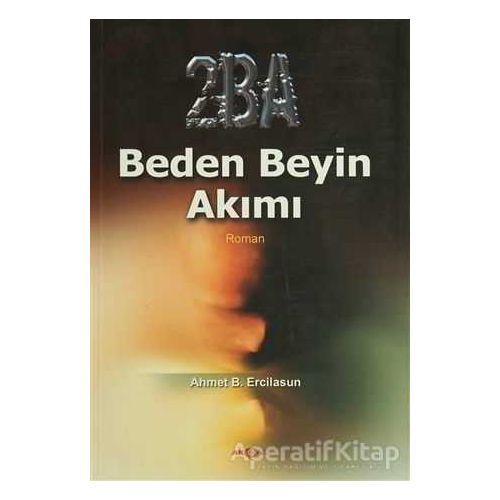 2BA Beden Beyin Akımı - Ahmet Bican Ercilasun - Akçağ Yayınları