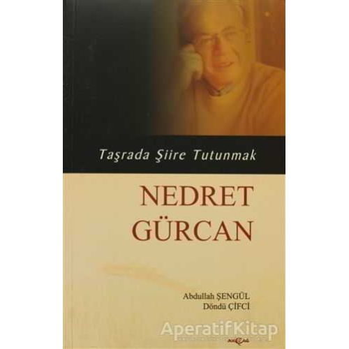 Nedret Gürcan - Taşrada Şiire Tutunmak - Döndü Çifci - Akçağ Yayınları