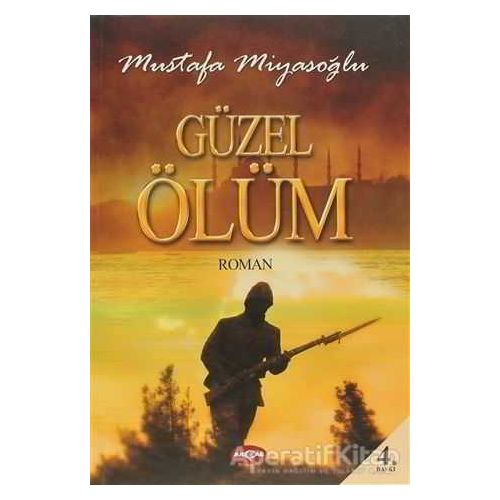 Güzel Ölüm - Mustafa Miyasoğlu - Akçağ Yayınları