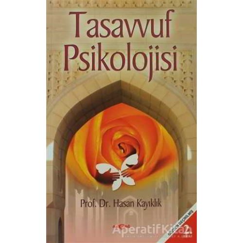 Tasavvuf Psikolojisi - Hasan Kayıklık - Akçağ Yayınları