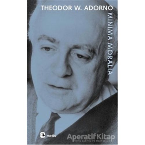 Minima Moralia - Theodor W. Adorno - Metis Yayınları