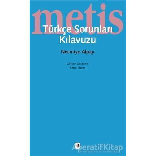 Türkçe Sorunları Kılavuzu - Necmiye Alpay - Metis Yayınları