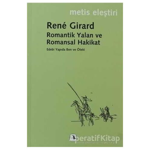 Romantik Yalan ve Romansal Hakikat - Rene Girard - Metis Yayınları