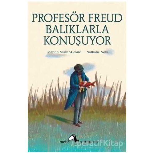Profesör Freud Balıklarla Konuşuyor - Marion Muller-Colard - Metis Yayınları