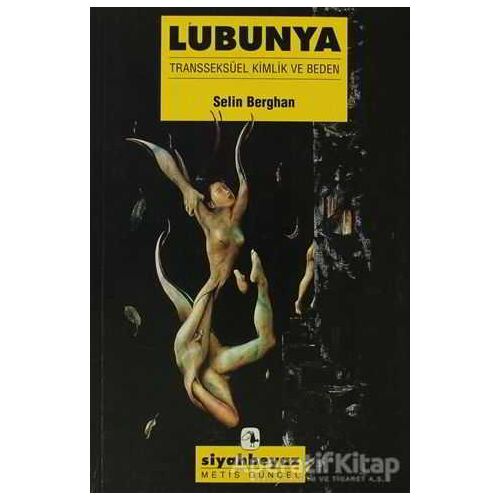 Lubunya Transseksüel Kimlik ve Beden - Selin Berghan - Metis Yayınları