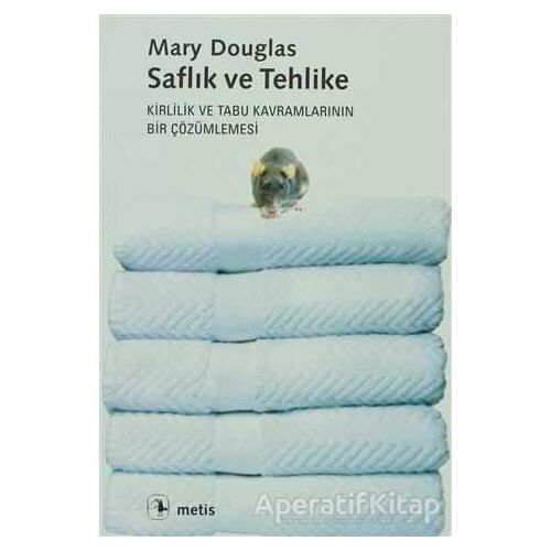 Saflık ve Tehlike - Mary Douglas - Metis Yayınları