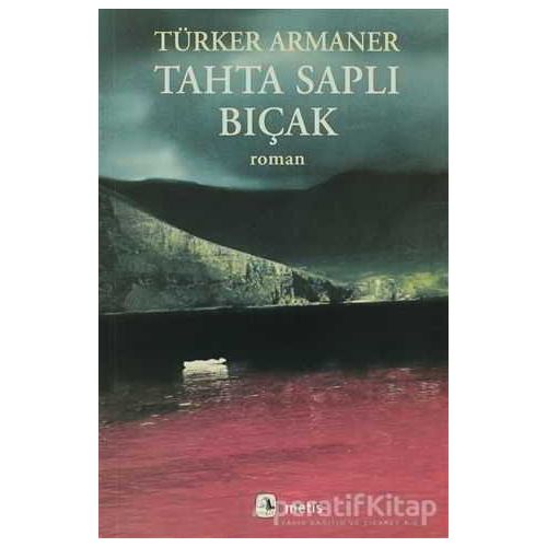 Tahta Saplı Bıçak - Türker Armaner - Metis Yayınları