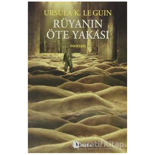 Rüyanın Öte Yakası - Ursula K. Le Guin - Metis Yayınları