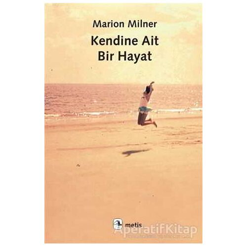 Kendine Ait Bir Hayat - Marion Milner - Metis Yayınları