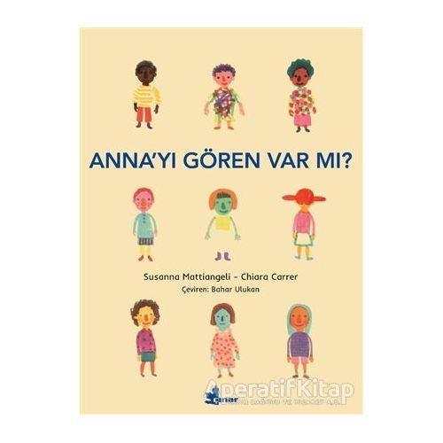 Anna’yı Gören Var mı? - Susanna Mattiangeli - Çınar Yayınları