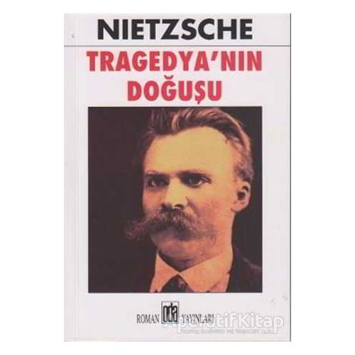 Tragedya’nın Doğuşu - Friedrich Wilhelm Nietzsche - Oda Yayınları