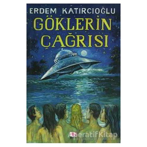 Göklerin Çağrısı - Erdem Katırcıoğlu - E Yayınları