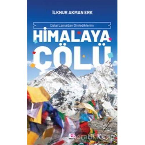 Himalaya Çölü - İlknur Akman Erk - E Yayınları